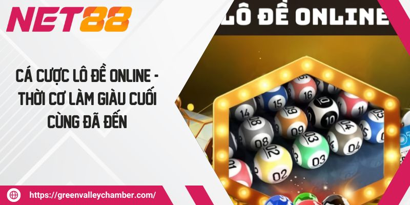 Cá Cược Lô Đề Online - Thời Cơ Làm Giàu Cuối Cùng Đã Đến