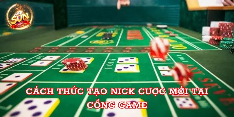 Cách thức tạo nick cược mới tại cổng game