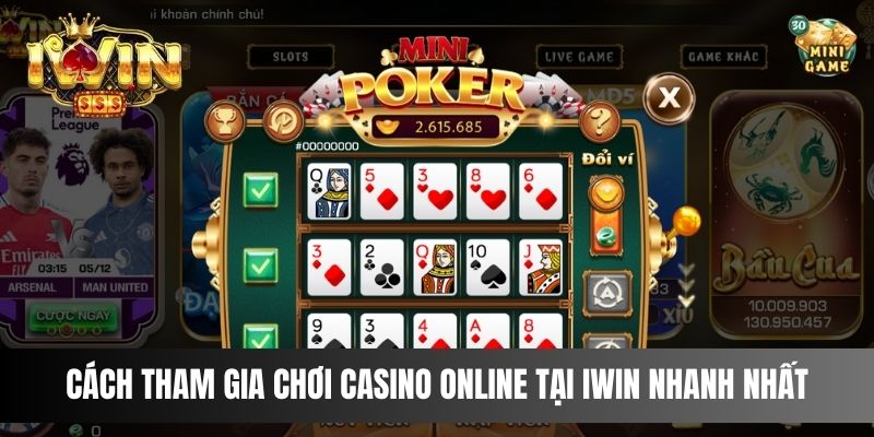 Hướng dẫn cách tham gia chơi casino online tại IWIN nhanh nhất