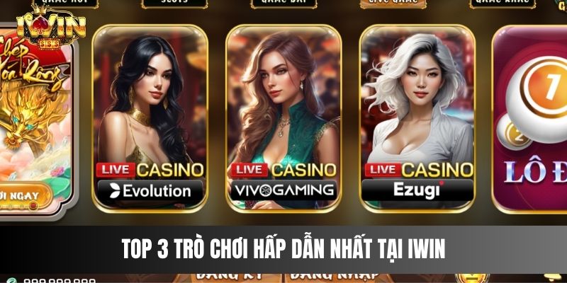 Top 3 trò chơi hấp dẫn nhất tại IWIN